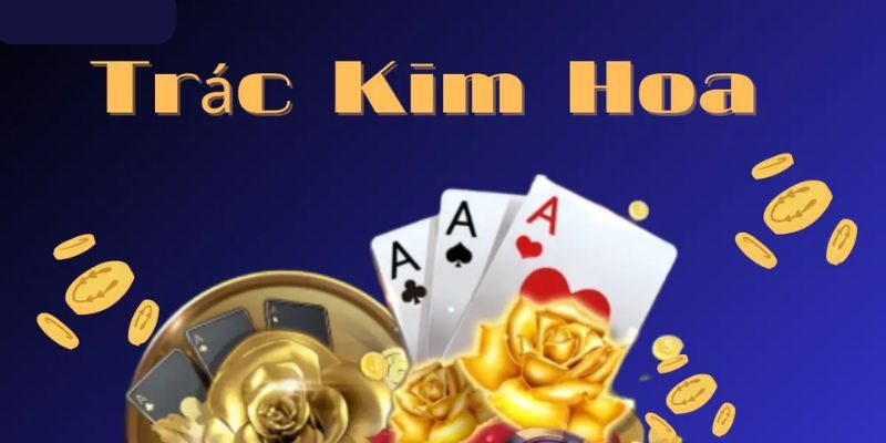 Đôi nét về Trác Kim Hoa 8kbet