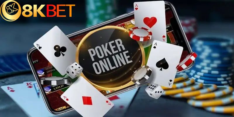 Ghi nhớ các nguyên tắc chơi bài Poker tại 8Kbet